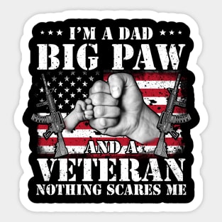 Vintage American Flag I'm A Dad Big Paw And A Veteran Nothing Scares Me Happy Fathers Day Veterans Day Sticker